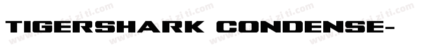 Tigershark Condense字体转换
